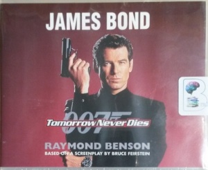 James Bond - Tomorrow Never Dies written by Raymond Benson performed by Simon Vance on CD (Unabridged)